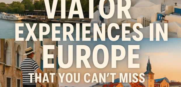 best Viator experiences in Europe